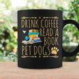 Drink Coffee Read A Book Pet Dogs Iced Coffee And Dogs Graphic Print Coffee Mug Gifts ideas