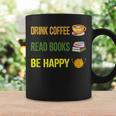 Drink Coffee Read Books Be Happy TShirt Coffee Lover Ideas Graphic Print Coffee Mug Gifts ideas