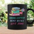 Drink Coffee Read Books Love Jesus Christian Religious God Graphic Print Coffee Mug Gifts ideas Drink Coffee Read Books Love Jesus Christian Religious God Graphic Print Coffee Mug Gifts ideas