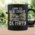 Drink Tea Read Books Be Happy Bibliophile Abibliophobia Graphic Print Coffee Mug Gifts ideas