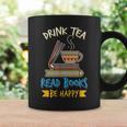 Drink Tea Read Books Be Happy Tea Drinker Book Lovers Graphic Print Coffee Mug Gifts ideas Drink Tea Read Books Be Happy Tea Drinker Book Lovers Graphic Print Coffee Mug Gifts ideas