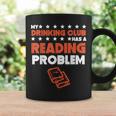 My Drinking Club Has A Reading Problem Book Club Graphic Print Coffee Mug Gifts ideas My Drinking Club Has A Reading Problem Book Club Graphic Print Coffee Mug Gifts ideas