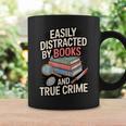 Easily Distracted By Books And True Crime Graphic Print Coffee Mug Gifts ideas