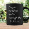 I Enjoy Romantic Walks Through The Bookstore Graphic Print Coffee Mug Gifts ideas