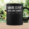 Where My Epic Love Story TBR Pile Book Reader Booktok Graphic Print Coffee Mug Gifts ideas
