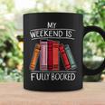 My Weekend Is Fully Booked Saying For Book Lovers Graphic Print Coffee Mug Gifts ideas My Weekend Is Fully Booked Saying For Book Lovers Graphic Print Coffee Mug Gifts ideas