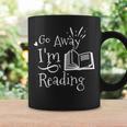 Go Away I'm Reading For Book Lovers Graphic Print Coffee Mug Gifts ideas Go Away I'm Reading For Book Lovers Graphic Print Coffee Mug Gifts ideas