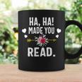 Ha Ha Made You Read English Teacher Librarian Book Library Graphic Print Coffee Mug Gifts ideas
