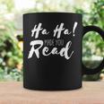 Ha Ha Made You Read Reading Teacher Librarian Book Graphic Print Coffee Mug Gifts ideas