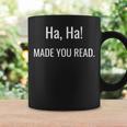 Ha Ha Made You Read Teacher Shirt I Books Men Women Graphic Print Coffee Mug Gifts ideas Ha Ha Made You Read Teacher Shirt I Books Men Women Graphic Print Coffee Mug Gifts ideas