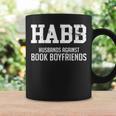 Husbands Against Book Boyfriends HABB Humor T-Shirt Graphic Print Coffee Mug Gifts ideas