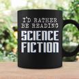 I'd Rather Be Reading Science Fiction Sci Fi Book Reader Graphic Print Coffee Mug Gifts ideas
