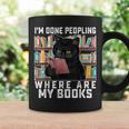 I'm Done Peopling Where Are My Books Bookworm Lover Teachers Graphic Print Coffee Mug Gifts ideas