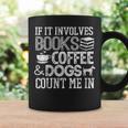 If It Involves Books Coffee Dogs Shirt Book Lover Read Tee Graphic Print Coffee Mug Gifts ideas