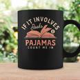 If It Involves Books And Pajamas Count Me In Book Reading Graphic Print Coffee Mug Gifts ideas