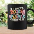 If It Involves Books And Pajamas Count Me In Reading Bedtime Graphic Print Coffee Mug Gifts ideas