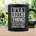 It's A Books Thing You Wouldn't Understand Reader Graphic Print Coffee Mug Gifts ideas