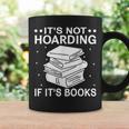 It's Not Hoarding If It's Books In Book Lover Avid Reader Graphic Print Coffee Mug Gifts ideas