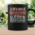 Its Not Hoarding If Its Books Hoarder Bookish Bookshelf Graphic Print Coffee Mug Gifts ideas Its Not Hoarding If Its Books Hoarder Bookish Bookshelf Graphic Print Coffee Mug Gifts ideas