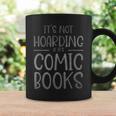 It's Not Hoarding If It's Comic Books Apparel Book Readers Graphic Print Coffee Mug Gifts ideas