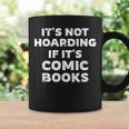 It's Not Hoarding If It's Comic Books Manga Comic Lover Graphic Print Coffee Mug Gifts ideas