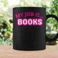 My Job Is Books Graphic Print Coffee Mug Gifts ideas