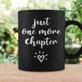 Just One More Chapter Reader Bookworm Reading Books Lover Graphic Print Coffee Mug Gifts ideas Just One More Chapter Reader Bookworm Reading Books Lover Graphic Print Coffee Mug Gifts ideas
