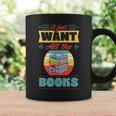 I Just Want All The Books Reading Literary Graphic Print Coffee Mug Gifts ideas