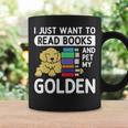 I Just Want To Read Books Golden Retriever Dog Men Women Kids Graphic Print Coffee Mug Gifts ideas I Just Want To Read Books Golden Retriever Dog Men Women Kids Graphic Print Coffee Mug Gifts ideas