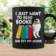 I Just Want To Read Books And Pet My Aussie Graphic Print Coffee Mug Gifts ideas
