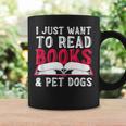 I Just Want To Read Books And Pet Dogs Cute Animal Reading Graphic Print Coffee Mug Gifts ideas I Just Want To Read Books And Pet Dogs Cute Animal Reading Graphic Print Coffee Mug Gifts ideas