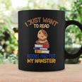 I Just Want To Read Books And Pet My Hamster Graphic Print Coffee Mug Gifts ideas