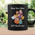 Keep Your Bans Off My Books Anti-Censorship Reader Of Books Graphic Print Coffee Mug Gifts ideas