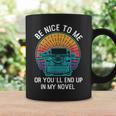 Be Kind To Me Or End Up In My Novel Writing Book Graphic Print Coffee Mug Gifts ideas