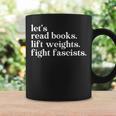 Let's Read Books Lift Weights Fight Fascists Graphic Print Coffee Mug Gifts ideas