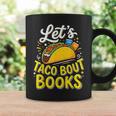 Let's Taco About Books Mexican Pun Bookworm Graphic Print Coffee Mug Gifts ideas