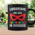 Librarians Are Just Superheroes In Disguise Library Book Tee Graphic Print Coffee Mug Gifts ideas
