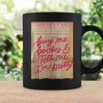 Library Card Buy Me Books And Tell Me I'm Pretty Pink Graphic Print Coffee Mug Gifts ideas Library Card Buy Me Books And Tell Me I'm Pretty Pink Graphic Print Coffee Mug Gifts ideas
