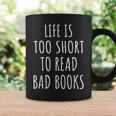 Life Is Too Short To Read Bad Books Bookworm Librarian Graphic Print Coffee Mug Gifts ideas