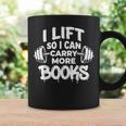 Lift So I Can Carry More Books Book Lover Gym Fitness Graphic Print Coffee Mug Gifts ideas Lift So I Can Carry More Books Book Lover Gym Fitness Graphic Print Coffee Mug Gifts ideas