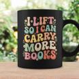 I Lift So I Can Carry More Books Graphic Print Coffee Mug Gifts ideas I Lift So I Can Carry More Books Graphic Print Coffee Mug Gifts ideas