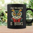 Literary Bird Reading Owl You Need Is Books Graphic Print Coffee Mug Gifts ideas