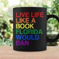 Live Like Book In Florida LGBTQ Rainbow LGBTQIA Pride Graphic Print Coffee Mug Gifts ideas