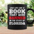 Live Life Like A Book Banned In The State Of Florida Graphic Print Coffee Mug Gifts ideas