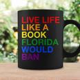 Live Life Like A Book Florida Would Ban Pride Slogan Graphic Print Coffee Mug Gifts ideas Live Life Like A Book Florida Would Ban Pride Slogan Graphic Print Coffee Mug Gifts ideas