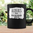 Live Your LIfe So That If It Were A Book Florida Would Ban Graphic Print Coffee Mug Gifts ideas Live Your LIfe So That If It Were A Book Florida Would Ban Graphic Print Coffee Mug Gifts ideas
