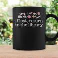 IF LOST RETURN TO THE LIBRARY Readers Reading Books Meme Graphic Print Coffee Mug Gifts ideas IF LOST RETURN TO THE LIBRARY Readers Reading Books Meme Graphic Print Coffee Mug Gifts ideas