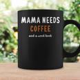 Mama Needs Coffee And a Good Book Bookish Mom Reading Graphic Print Coffee Mug Gifts ideas