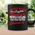 Never Mess With An English Teacher We'Ll Use Words Books Men Women Graphic Print Coffee Mug Gifts ideas