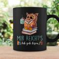 Mir Reicht's Ich Geh Resen Books Reading Fan Bookworm Owls Graphic Print Coffee Mug Gifts ideas Mir Reicht's Ich Geh Resen Books Reading Fan Bookworm Owls Graphic Print Coffee Mug Gifts ideas